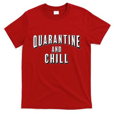 Funny Quarantine And Chill  T-Shirt
