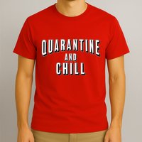 Funny Quarantine And Chill  T-Shirt