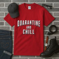 Funny Quarantine And Chill  Tall T-Shirt