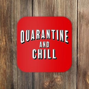 Funny Quarantine And Chill  Coaster