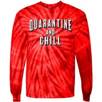 Funny Quarantine And Chill  Tie-Dye Long Sleeve Shirt