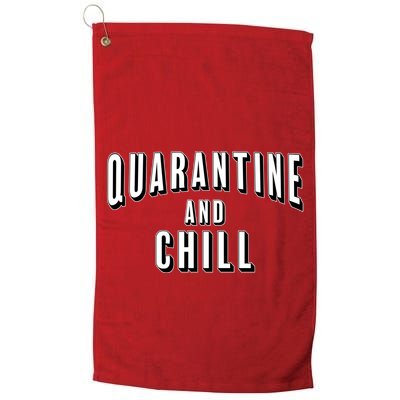 Funny Quarantine And Chill  Golf Towel