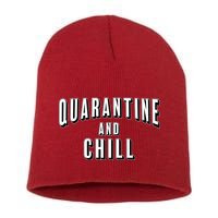 Funny Quarantine And Chill  Short Acrylic Beanie