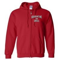 Funny Quarantine And Chill  Full Zip Hoodie