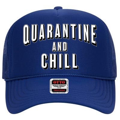 Funny Quarantine And Chill  High Crown Mesh Back Trucker Hat