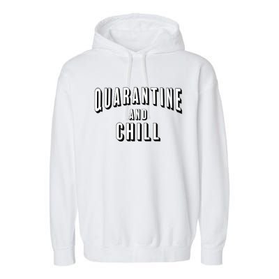 Funny Quarantine And Chill  Garment-Dyed Fleece Hoodie