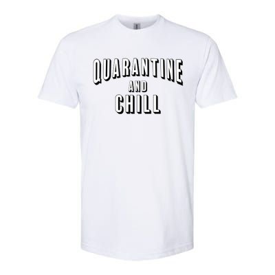 Funny Quarantine And Chill  Softstyle CVC T-Shirt