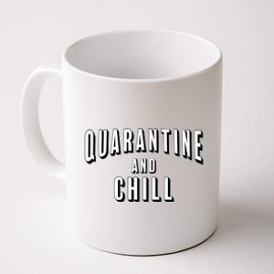 Funny Quarantine And Chill  Coffee Mug