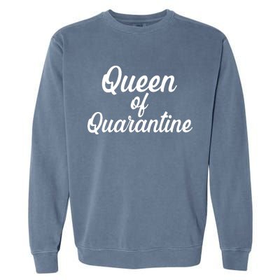 Funny Queen of Quarantine Garment-Dyed Sweatshirt