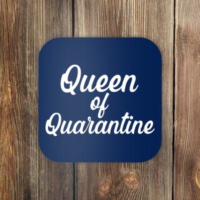 Funny Queen of Quarantine Coaster