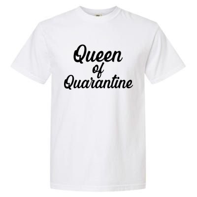 Funny Queen of Quarantine Garment-Dyed Heavyweight T-Shirt