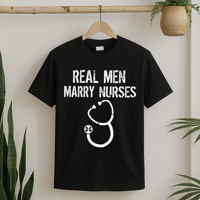Funny Real Men Marry Nurses Medical T-Shirt