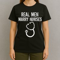 Funny Real Men Marry Nurses Medical T-Shirt