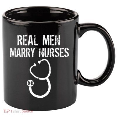 Funny Real Men Marry Nurses Medical 11oz C Handle Ceramic Mug