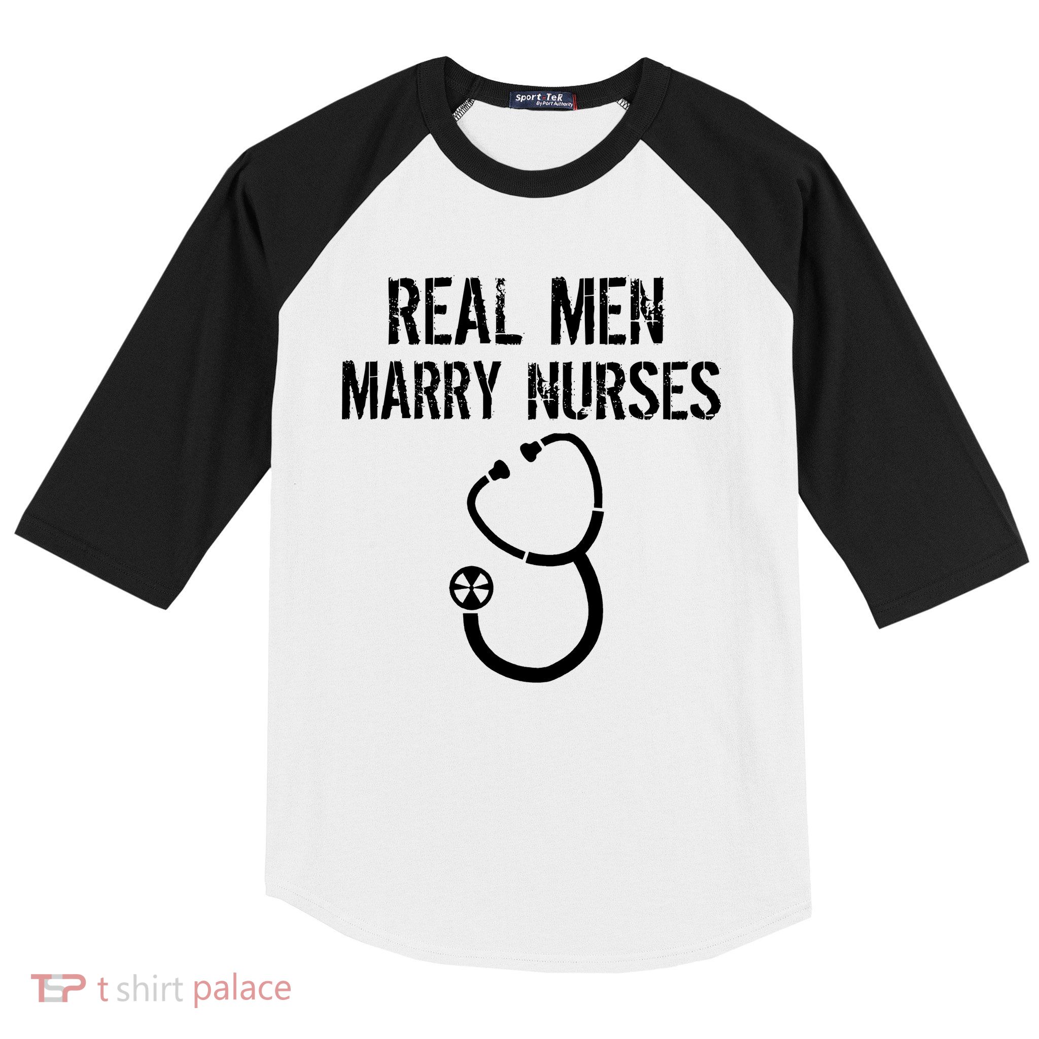 Funny Real Men Marry Nurses Medical Baseball Sleeve Shirt