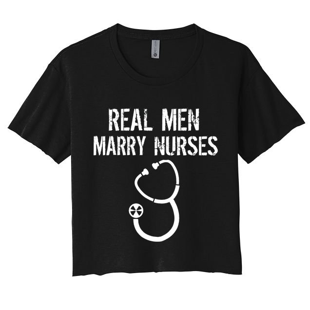 Funny Real Men Marry Nurses Medical Crop Top