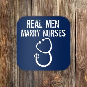 Funny Real Men Marry Nurses Medical Coaster