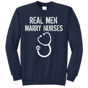 Funny Real Men Marry Nurses Medical Tall Sweatshirt