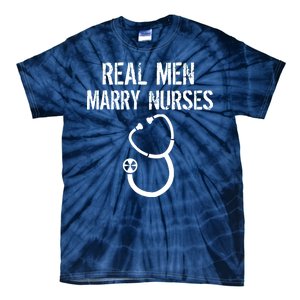 Funny Real Men Marry Nurses Medical Tie-Dye T-Shirt