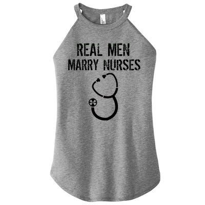 Funny Real Men Marry Nurses Medical Women's Perfect Tri Rocker Tank