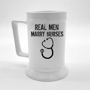 Funny Real Men Marry Nurses Medical Beer Stein