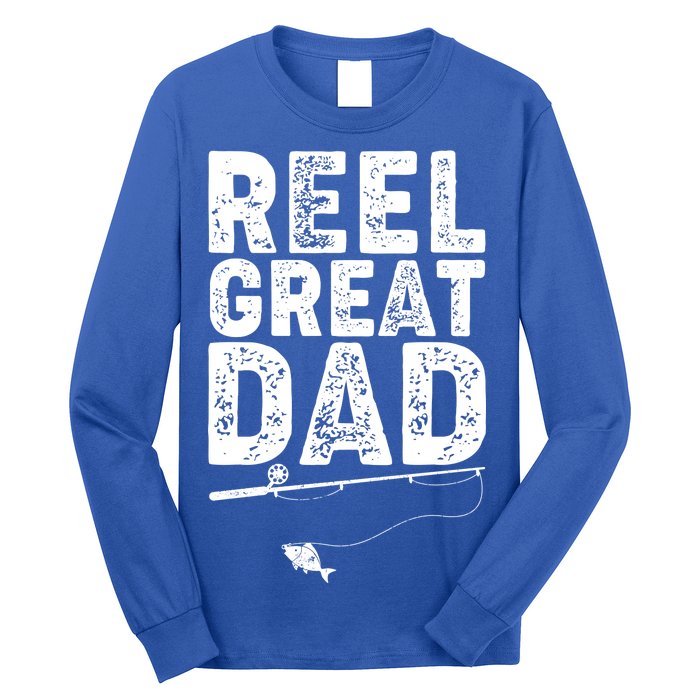 Funny Reel Great Dad Fishing Long Sleeve Shirt