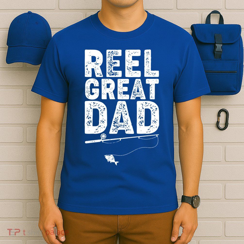 Funny Reel Great Dad Fishing T-Shirt
