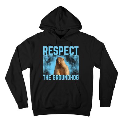 Funny Respect The Groundhog Hoodie