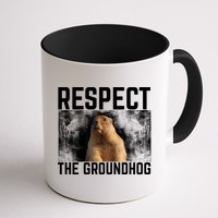 Funny Respect The Groundhog Mug