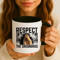 Funny Respect The Groundhog Mug