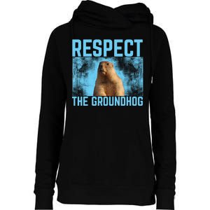 Funny Respect The Groundhog Womens Funnel Neck Pullover Hood