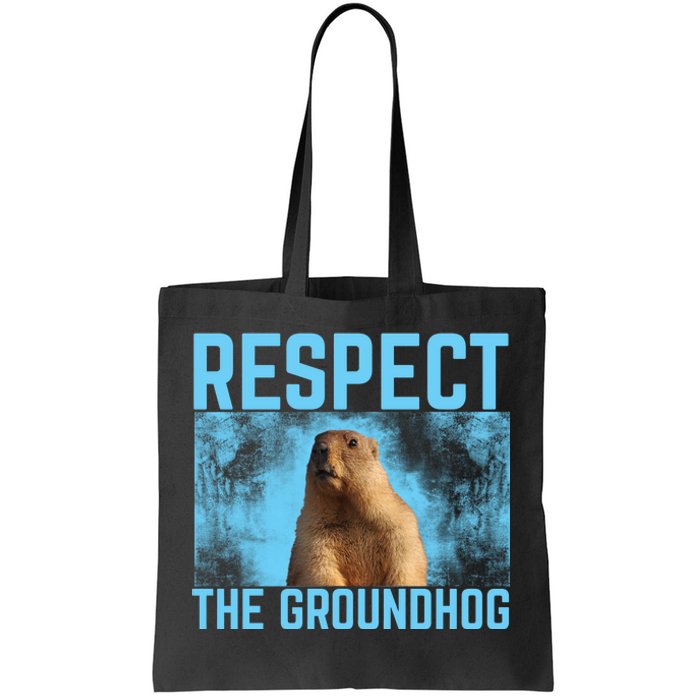 Funny Respect The Groundhog Tote Bag