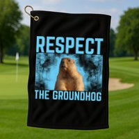 Funny Respect The Groundhog Golf Towel