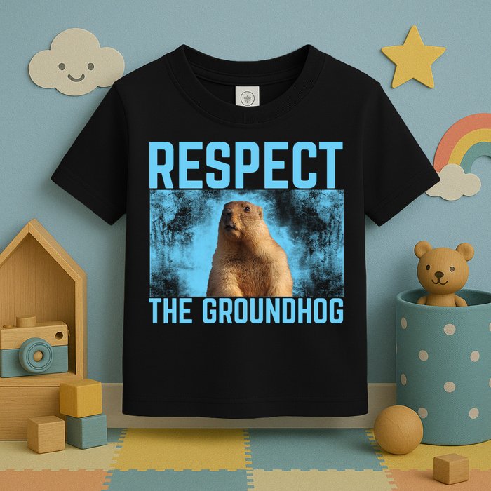 Funny Respect The Groundhog Toddler T-Shirt