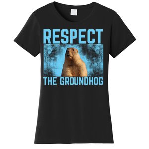 Funny Respect The Groundhog Women's T-Shirt