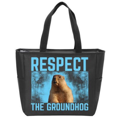 Funny Respect The Groundhog Zip Tote Bag