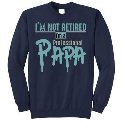 Funny Retired Professional Papa Tall Sweatshirt