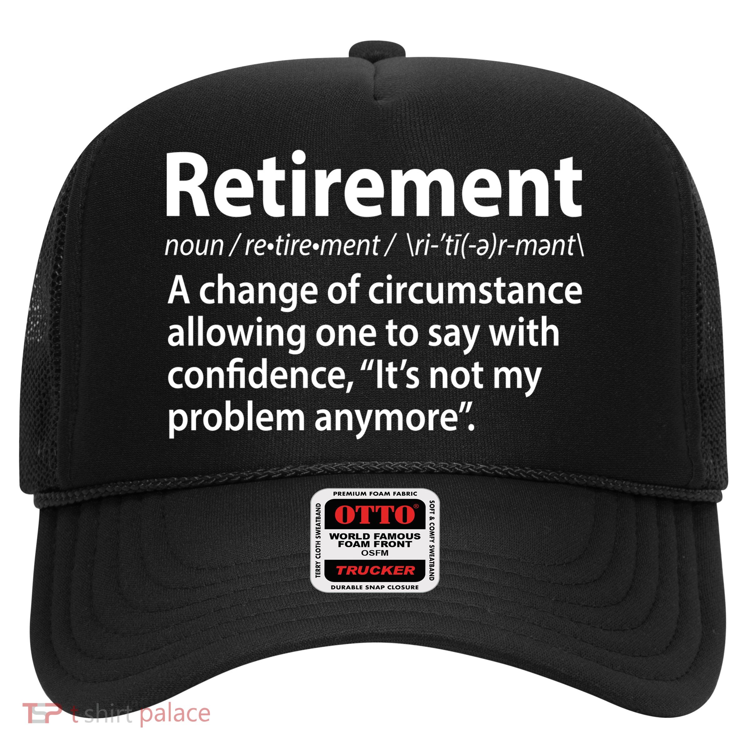 Funny Retirement Definition  Trucker Hat