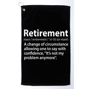 Funny Retirement Definition  Platinum Collection Golf Towel