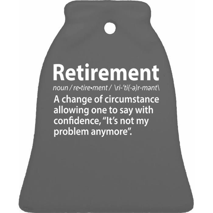 Funny Retirement Definition  Ceramic Bell Ornament