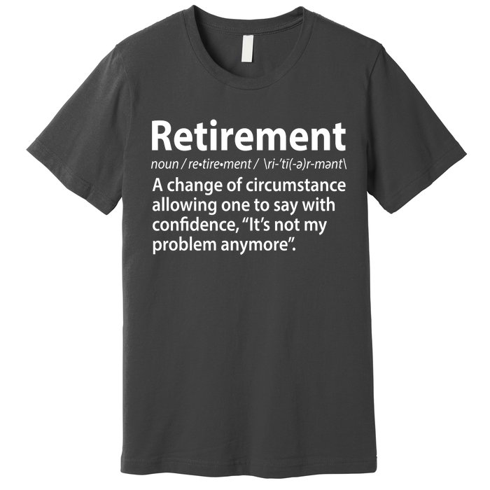 Funny Retirement Definition  Premium T-Shirt