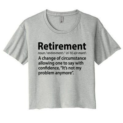 Funny Retirement Definition  Women's Crop Top Tee