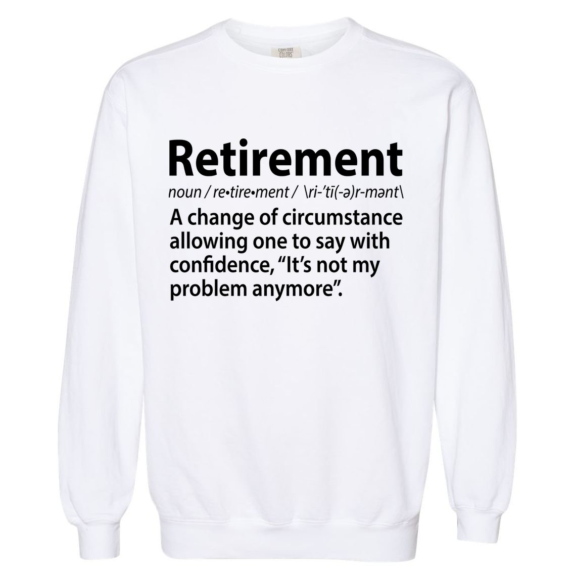 Funny Retirement Definition  Garment-Dyed Sweatshirt