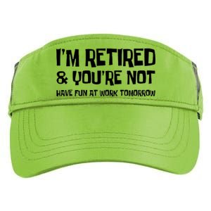 Funny Retirement Design I'm Retired And You're Not Adult Drive Performance Visor