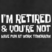 Funny Retirement Design I'm Retired And You're Not Cool Comfort Performance Bucket Hat