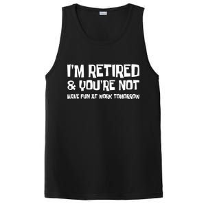 Funny Retirement Design I'm Retired And You're Not PosiCharge Competitor Tank