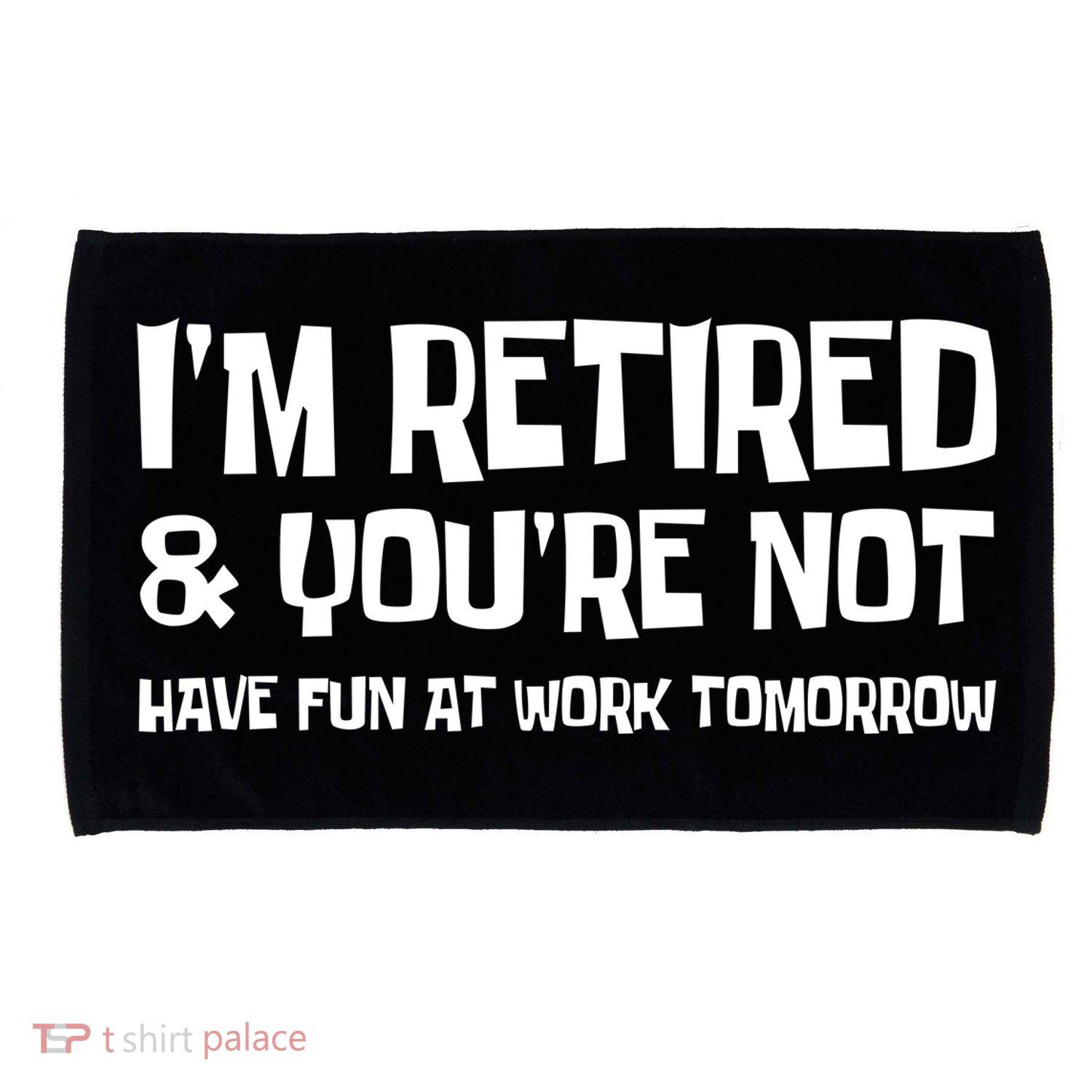 Funny Retirement Design I'm Retired And You're Not Microfiber Hand Towel