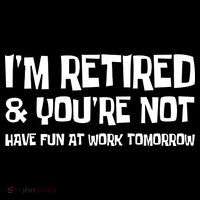 Funny Retirement Design I'm Retired And You're Not Crop Top