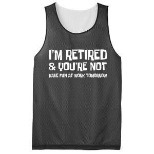 Funny Retirement Design I'm Retired And You're Not Mesh Reversible Basketball Jersey Tank