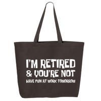 Funny Retirement Design I'm Retired And You're Not 25L Jumbo Tote